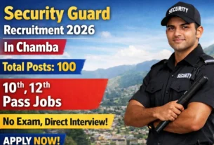 Security Guard Recruitment 2026 in Chamba for 100 Posts