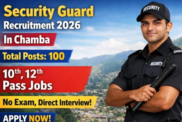 Security Guard Recruitment 2026 in Chamba for 100 Posts