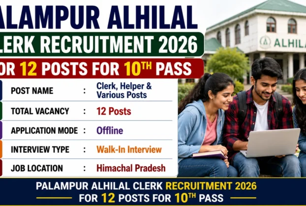 Palampur Alhilal Clerk Recruitment 2026 for 12 Posts for 10th Pass